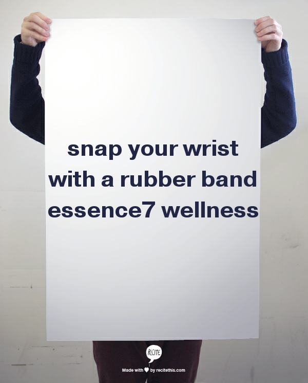 snap your wrist with a rubber band 2