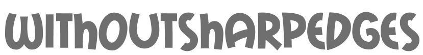 without sharp edges 3